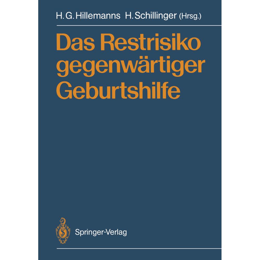 Das Restrisiko gegenwärtiger Geburtshilfe, Fachbücher von Helmut Schillinger, Hans G. Hillemanns