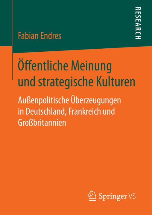 Produktbild Öffentliche Meinung und strategische Kulturen (Deutsch, Fabian Endres, 2017)