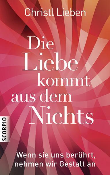 Produktbild Die Liebe kommt aus dem Nichts (Deutsch, Christl Lieben, 2014)