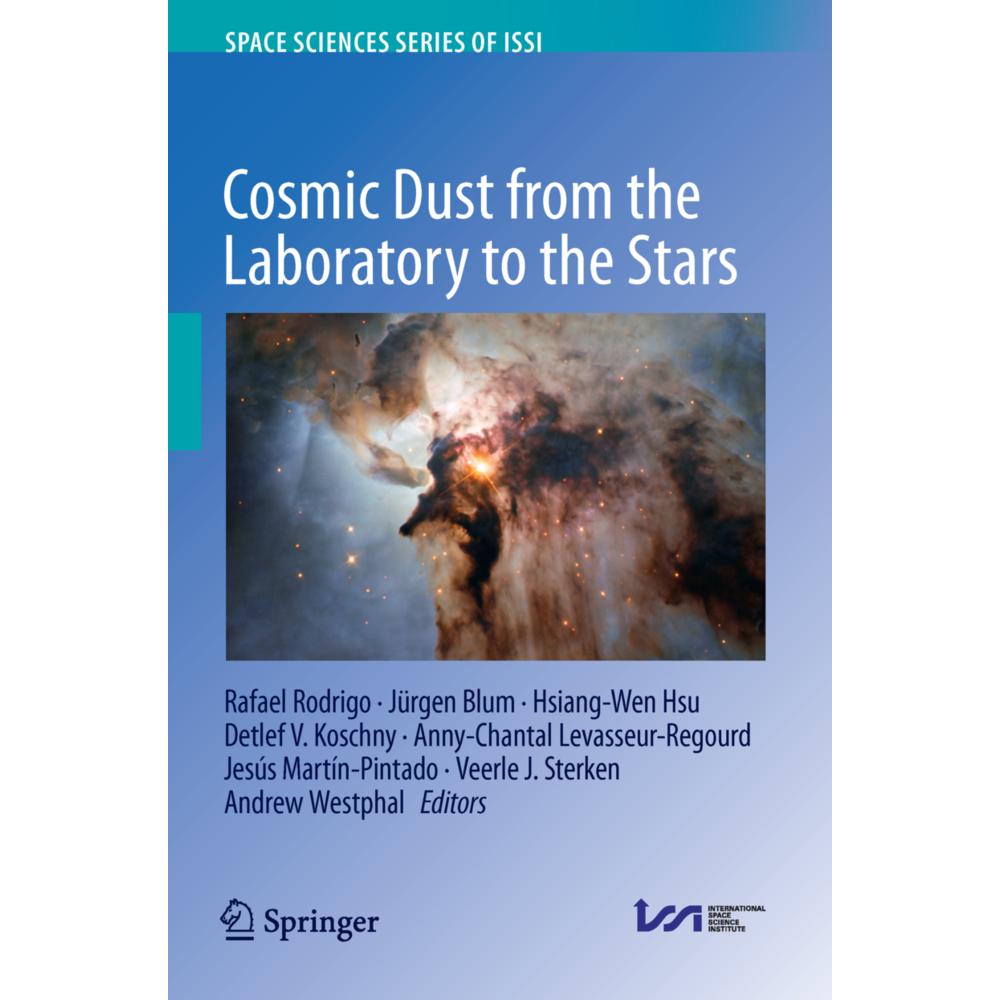 Cosmic Dust from the Laboratory to the Stars, Fachbücher von Rafael Rodrigo, Anny-Chantal Levasseur-Regourd, Jürgen Blum...