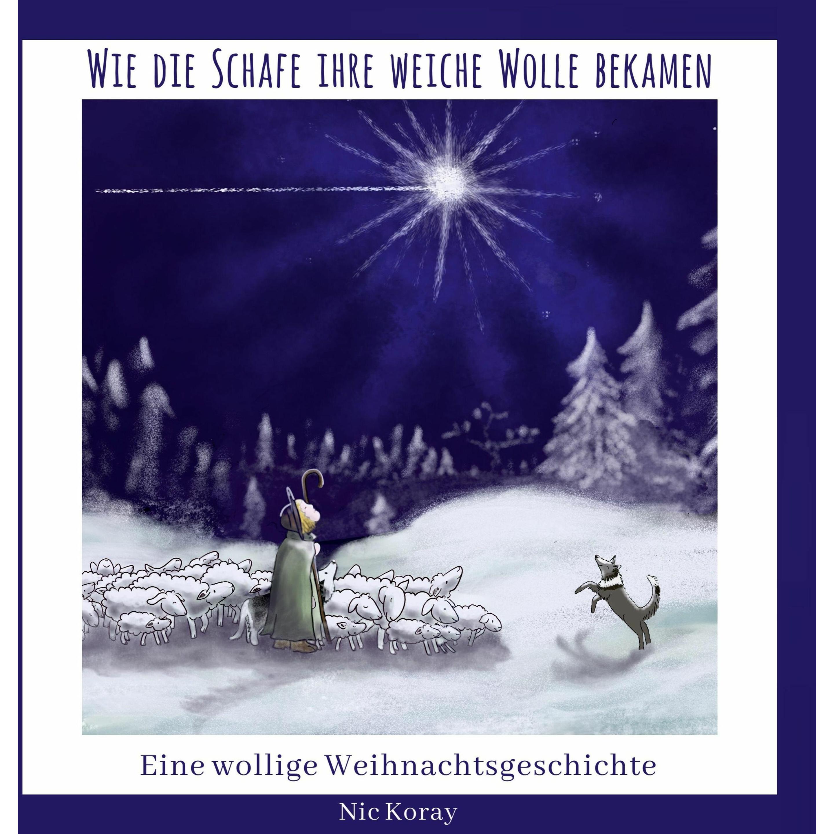 Wie die Schafe ihre weiche Wolle bekamen, Belletristik von Nic Koray