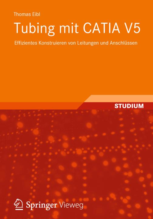 Produktbild Tubing mit CATIA V5 (Deutsch, Thomas Eibl, 2012)
