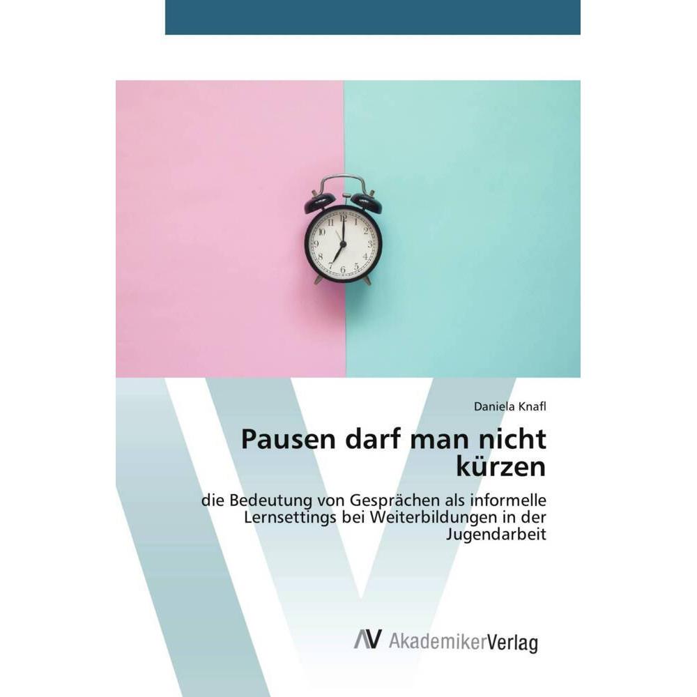 Pausen darf man nicht kürzen, Fachbücher von Daniela Knafl