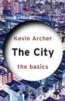 Produktbild The City: The Basics (Englisch, Kevin Archer, 2013)