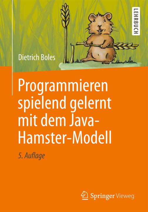 Produktbild Programmieren spielend gelernt mit dem Java-Hamster-Modell (Deutsch, Dietrich Boles, 2013)