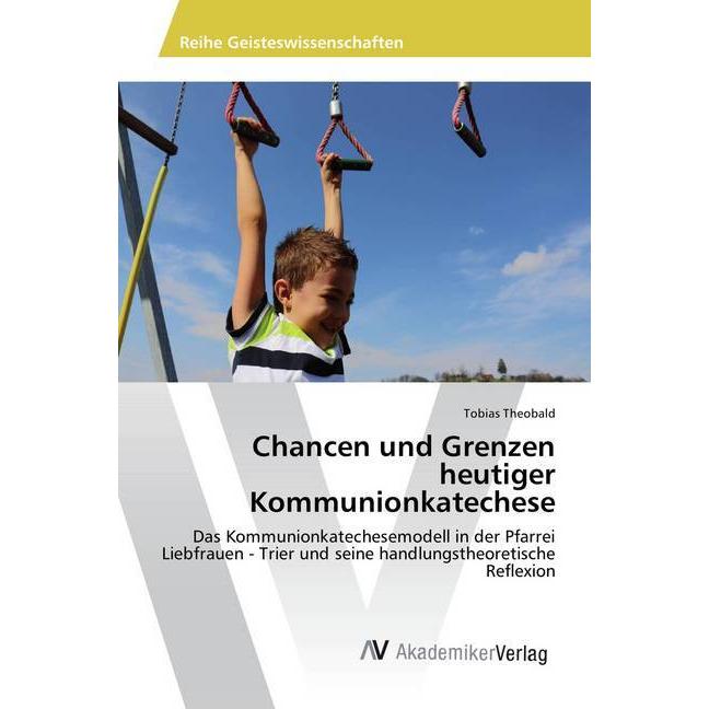 Chancen und Grenzen heutiger Kommunionkatechese, Fachbücher von Tobias Theobald