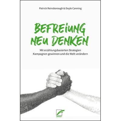 Befreiung neu denken, Fachbücher von Doyle Canning, Patrick Reinsborough