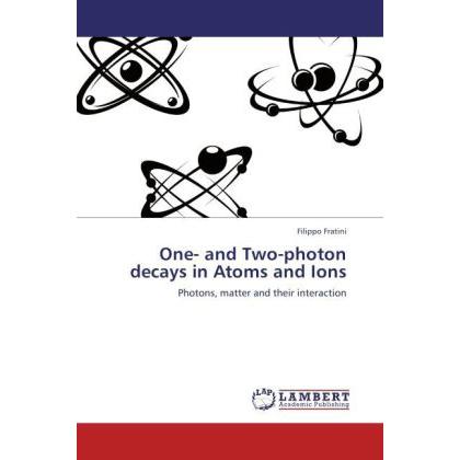 One- and Two-photon decays in Atoms and Ions, Fachbücher von Filippo Fratini