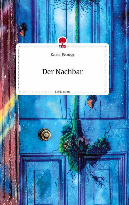 Produktbild Der Nachbar. Life is a Story - (Deutsch, Kerstin Pernegg, 2022)