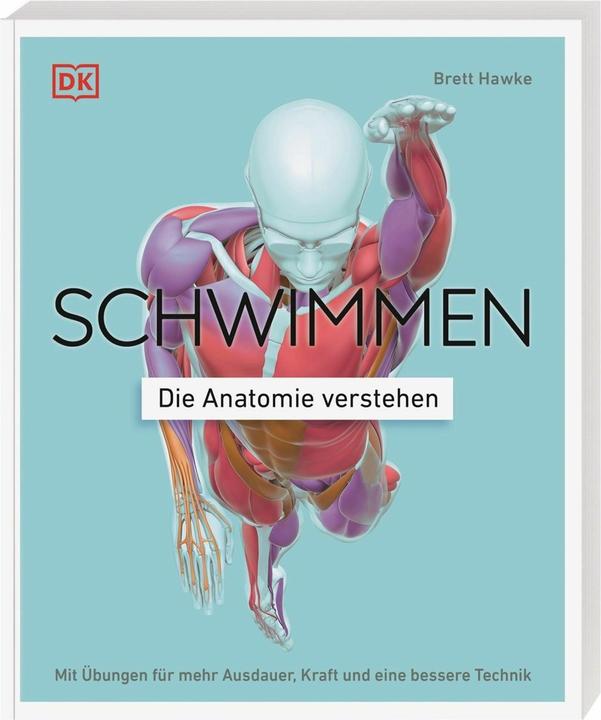 Schwimmen - Die Anatomie verstehen (Deutsch, Anke Wellner-Kempf, Brett Hawke, 2025)