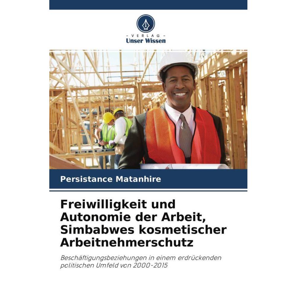 Freiwilligkeit und Autonomie der Arbeit, Simbabwes kosmetischer Arbeitnehmerschutz, Fachbücher von Persistance Matanhire