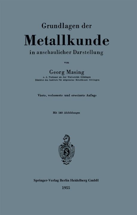 Produktbild Grundlagen der Metallkunde in anschaulicher Darstellung (Deutsch, Georg Masing, 2013)