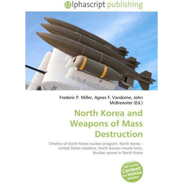 North Korea and Weapons of Mass Destruction, Fachbücher von Agnes F. Vandome, Frederic P. Miller, John McBrewster