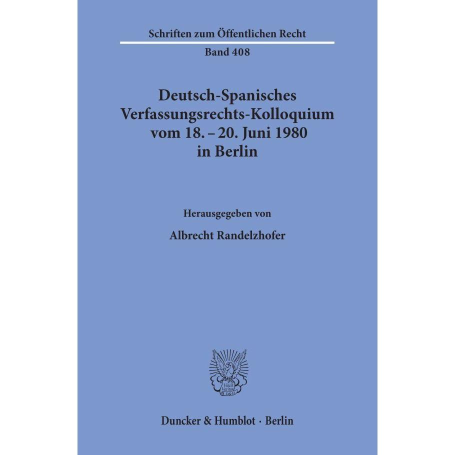 Deutsch-Spanisches Verfassungsrechts-Kolloquium vom 18. - 20. Juni 1980 in Berlin zu den Themen Part, Fachbücher von Alb...