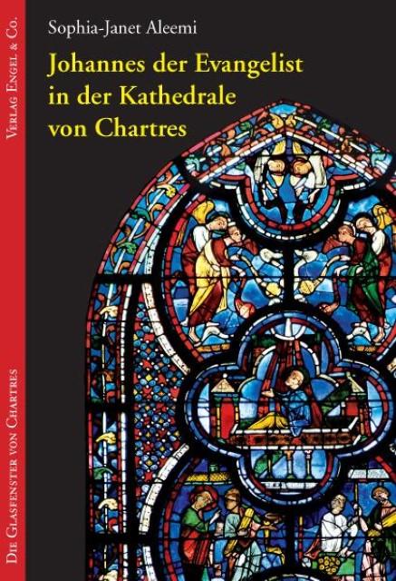 Produktbild Die Glasfenster von Chartres 01. Johannes der Evangelist in der Kathedrale von Chartres (Deutsch, Aleemi, Sophia-Janet, 2011)