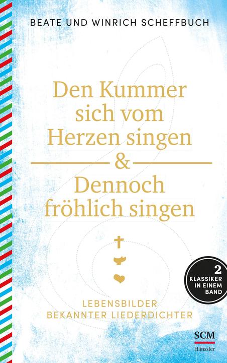 Produktbild Den Kummer sich vom Herzen singen & Dennoch fröhlich singen (Deutsch, Beate Scheffbuch, Winrich Scheffbuch, 2024)