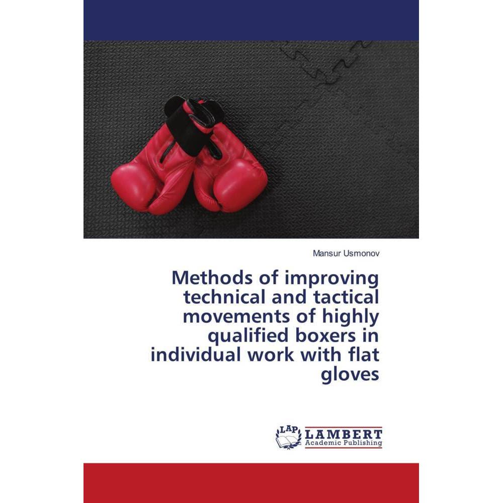 Methods of improving technical and tactical movements of highly qualified boxers in individual work, Fachbücher von Mans...