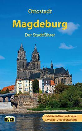 Produktbild Magdeburg - Der Stadtführer (Deutsch, Thorsten Schmidt, Wolfgang Knape, 2022)
