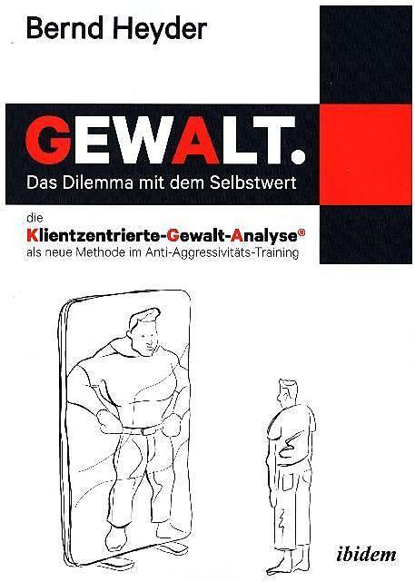 Produktbild Gewalt: Das Dilemma mit dem Selbstwert (Deutsch, Bernd Heyder, 2016)
