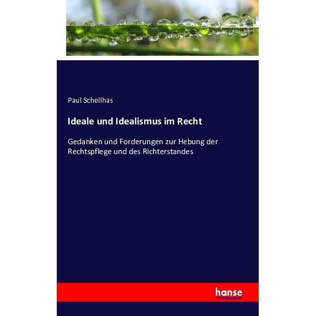 Ideale und Idealismus im Recht, Fachbücher von Paul Schellhas