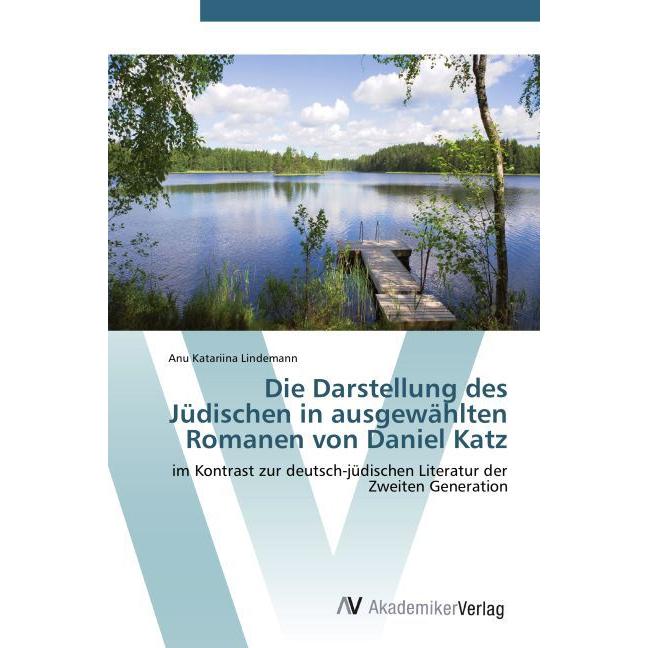 Die Darstellung des Jüdischen in ausgewählten Romanen von Daniel Katz, Fachbücher