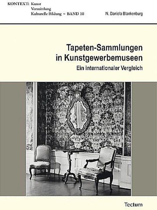 Produktbild Tapeten-Sammlungen in Kunstgewerbemuseen (Deutsch, Daniela Blankenburg, 2013)