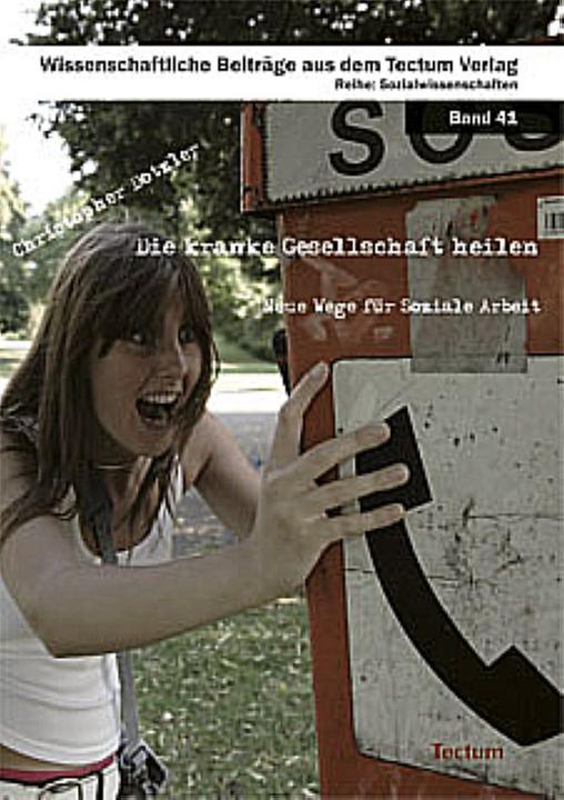 Produktbild Die kranke Gesellschaft heilen (Deutsch, Christopher Dotzler, 2010)