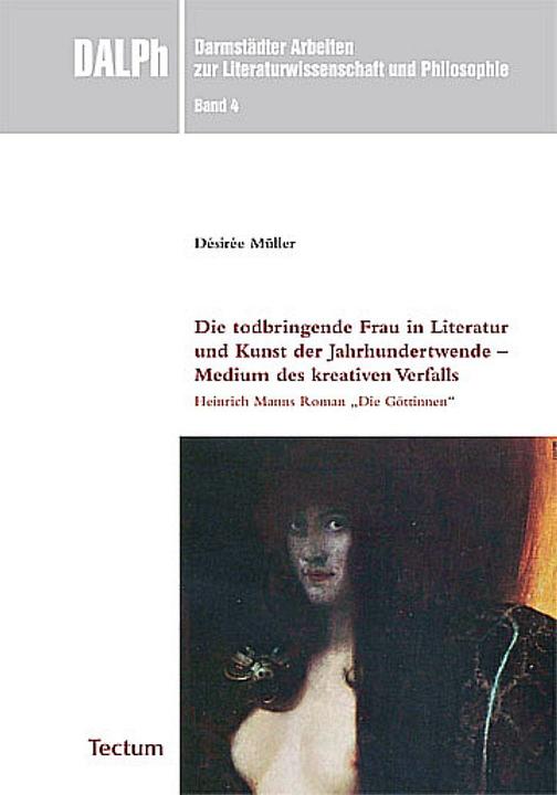 Produktbild Die todbringende Frau in Literatur und Kunst der Jahrhundertwende - Medium des kreativen Verfalls (Deutsch, Désirée Müller, 2010)