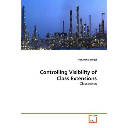 Controlling Visibility of Class Extensions, Fachbücher von Alexandre Bergel