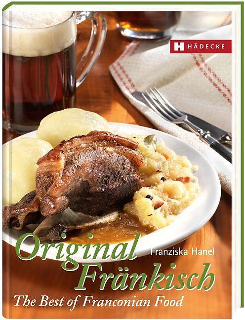 Produktbild Original Fränkisch The Best of Franconian Food (Deutsch, Englisch, Franziska Hanel, 2014)