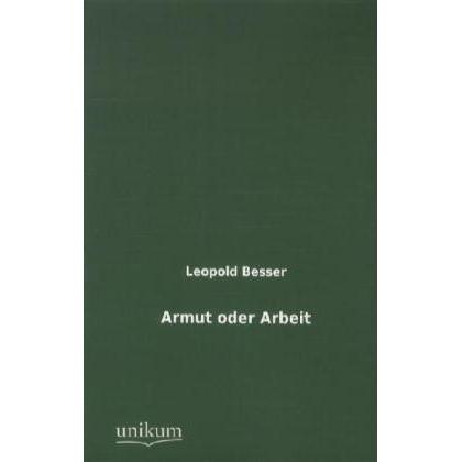 Armut oder Arbeit, Fachbücher von Leopold Besser