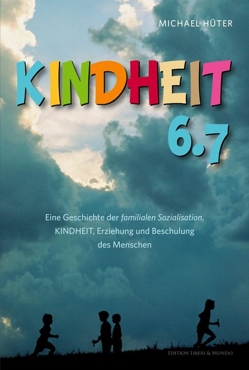 Produktbild Kindheit 6.7 (Deutsch, Michael Hüter, 2018)