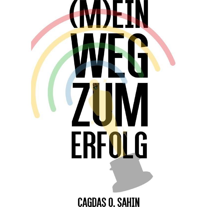 (M)ein Weg zum Erfolg, Belletristik von Cagdas O. Sahin