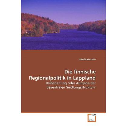 Die finnische Regionalpolitik in Lappland, Fachbücher von Mari Laasanen