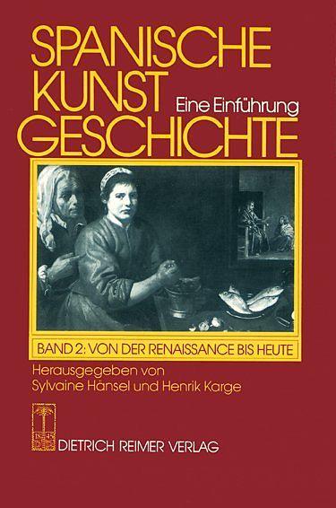 Produktbild Spanische Kunstgeschichte 2. Von der Renaissance bis Heute (Deutsch, Sylvaine Karge HÃnsel, 2017)