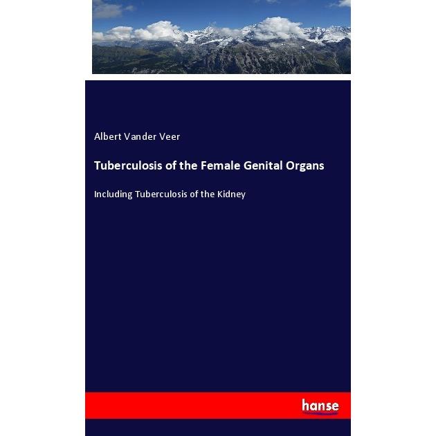 Tuberculosis of the Female Genital Organs, Fachbücher von Albert Vander Veer