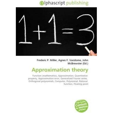 Approximation theory, Fachbücher von Agnes F. Vandome, Frederic P. Miller, John McBrewster
