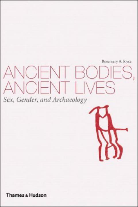Produktbild Ancient Bodies, Ancient Lives: Sex, Gender, and Archaeology (Englisch, Rosemary A. Joyce, 2009)