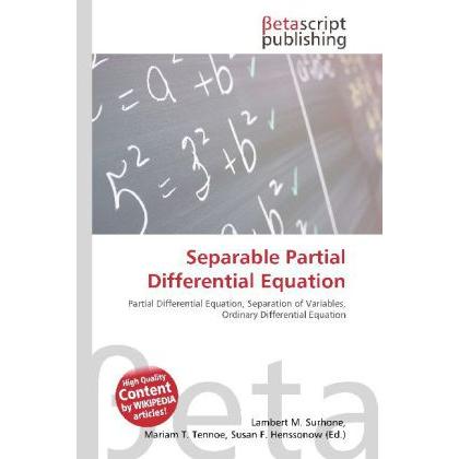 Separable Partial Differential Equation, Fachbücher von Lambert M. Surhone, Mariam T. Tennoe, Susan F. Henssonow