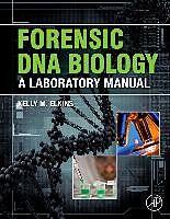 Produktbild Forensic DNA Biology (Englisch, Kelly M. Elkins, 2012)