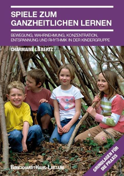 Produktbild Spiele zum ganzheitlichen Lernen (Deutsch, Charmaine Liebertz, 2014)
