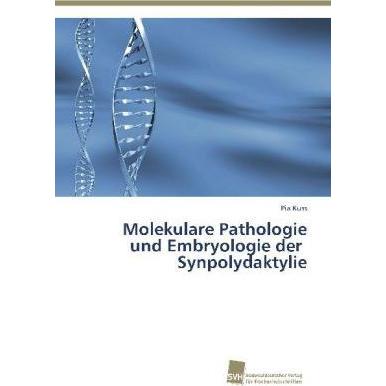Molekulare Pathologie und Embryologie der Synpolydaktylie, Fachbücher