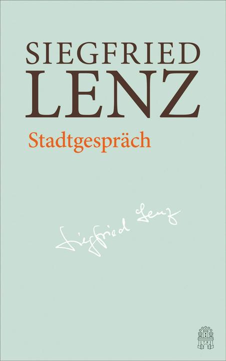 Produktbild Siegfried Lenz Hamburger Ausgabe: Stadtgespräch (Deutsch, Günter Berg, Heinrich Detering, Siegfried Lenz, Stefan Descher, 2017)