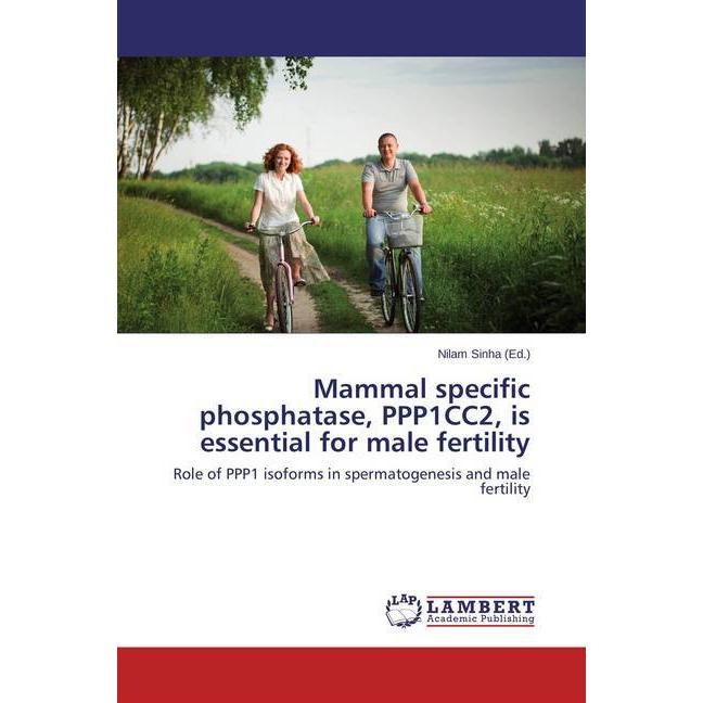 Mammal specific phosphatase, PPP1CC2, is essential for male fertility, Fachbücher
