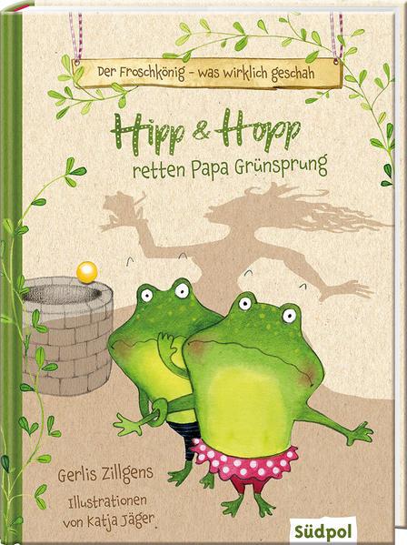 Produktbild Der Froschkönig - was wirklich geschah: Hipp und Hopp retten Papa Grünsprung (Deutsch, Gerlis Zillgens, Katja Jäger, 2017)