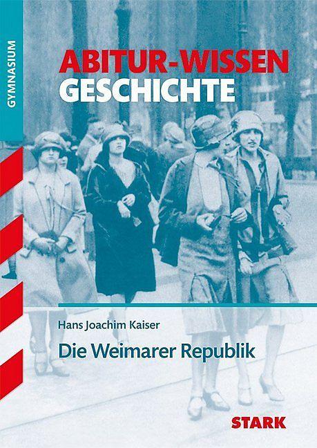 Actual product image Abitur-Wissen Geschichte. Die Weimarer Republik (German, Hans Kaiser, 2018)