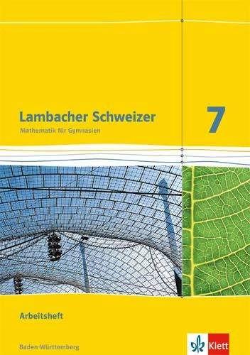 Produktbild Lambacher Schweizer. 7. Schuljahr. Arbeitsheft plus Lösungsheft. Baden-Württemberg (Deutsch, Bernhard, Ilona/Hillebrand, Petra/Janzen, Wiebkeua, 2016)
