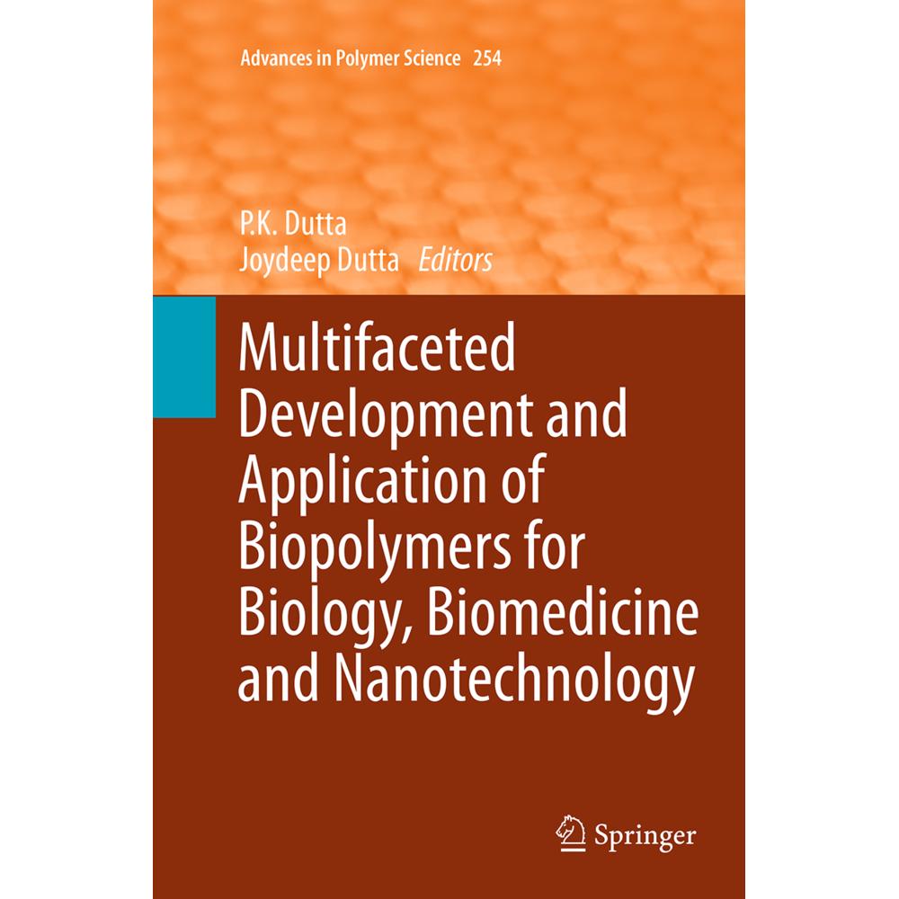 Multifaceted Development and Application of Biopolymers for Biology, Biomedicine and Nanotechnology, Fachbücher von Muke...