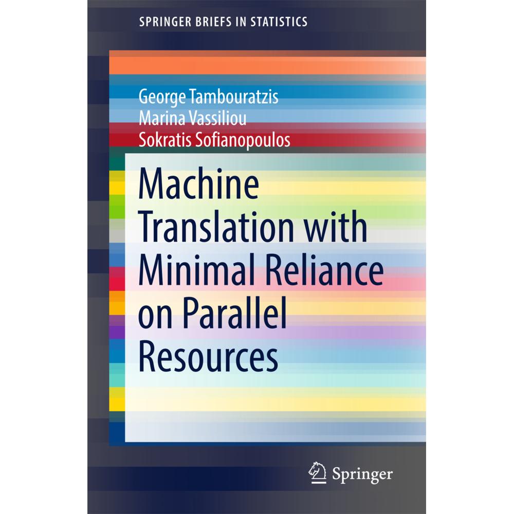 Machine Translation with Minimal Reliance on Parallel Resources, Fachbücher von George Tambouratzis, Sokratis Sofianopou...