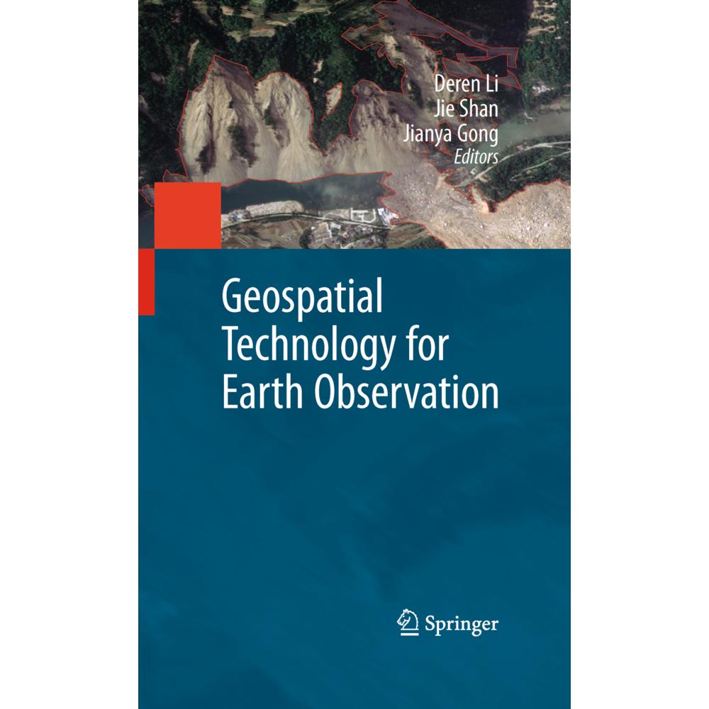 Geospatial Technology for Earth Observation, Fachbücher von Jianya Gong, Deren Li, Jie Shan